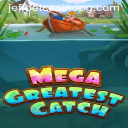 MegaGreatestCatch: The Ultimate Game Experience on Jue.bet
